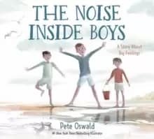 Image of The Noise Inside Boys : A Story About Big Feelings