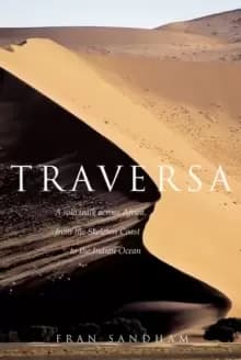 Image of Traversa : A Solo Walk Across Africa, from the Skeleton Coast to the Indian Ocean