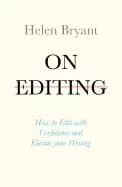 Image of on editing how to edit with confidence and elevate your writing