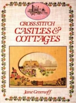Image of Cross Stitch Castles and Cottages by Jane Greenoff Book