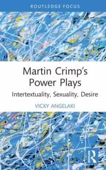 Image of Martin Crimps Power Plays Intertextuality Sexuality Desire