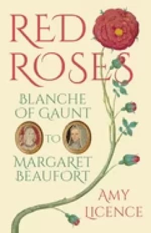 Image of red roses blanche of gaunt to margaret beaufort