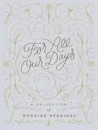 Image of for all our days a collection of wedding readings