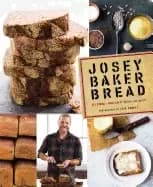Image of josey baker bread get baking make awesome bread share the loaves