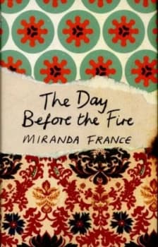 Image of The Day before the Fire by Miranda France Hardback