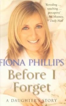 Image of Before I Forget by Fiona Phillips Paperback