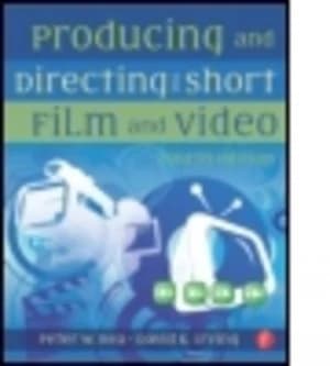 Image of Producing and Directing the Short Film and Video by Peter W. Rea Book