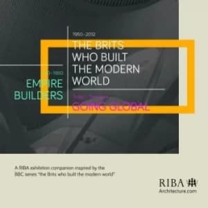 Image of The Brits who built the modern world 1950-2012 by British Architectural Library