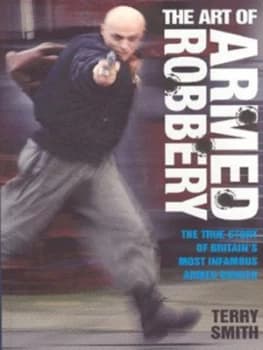 Image of The Art of Armed Robbery Hardback