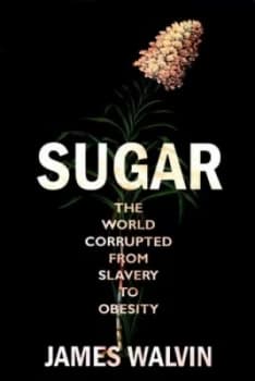 Image of Sugar by Professor James Walvin Hardback