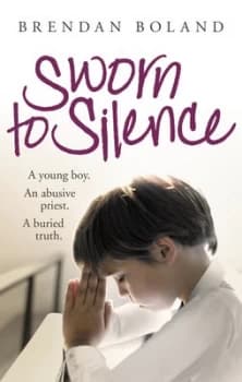 Image of Sworn to Silence by Brendan Boland Book