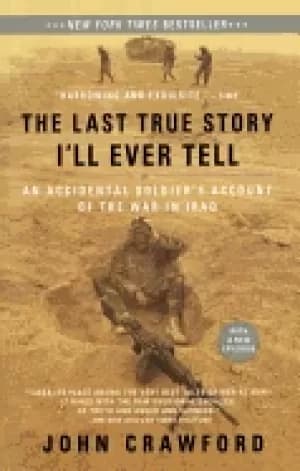 Image of last true story ill ever tell an accidental soldiers account of the war in
