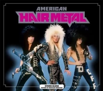 Image of American Hair Metal by Steven Blush Paperback