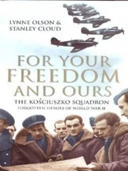 Image of For Your Freedom and Ours by Lynne Olson and Stanley Cloud Hardback