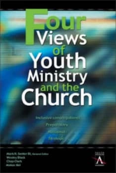 Image of Four Views of Youth Ministry and the Church by Mark Senter Book
