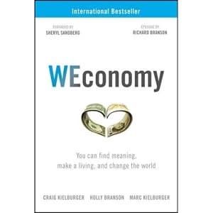 Image of WEconomy You Can Find Meaning, Make A Living, and Change the World Hardback 2018