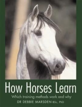 Image of How Horses Learn by Debbie Marsden Hardback