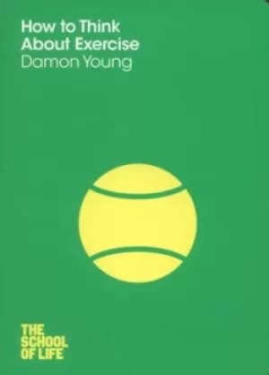 Image of How to think about exercise by Damon Young