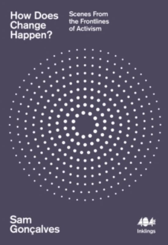 Image of How Does Change Happen? Scenes from the Frontlines of Activism Paperback / softback