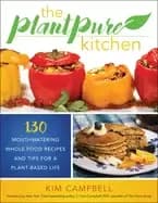 Image of plantpure kitchen 130 mouthwatering whole food recipes and tips for a plant