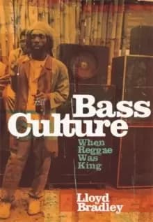 Image of Bass Culture : When Reggae Was King