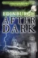 Image of edinburgh after dark ghosts vampires and witches of the old town