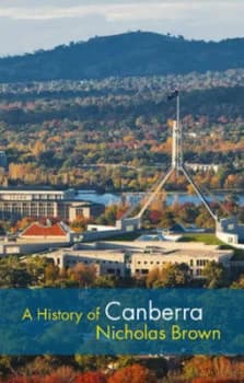 Image of A History of Canberra by Nicholas Brown Paperback