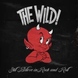 Image of Still Believe in Rock and Roll by The Wild CD Album