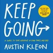 Image of keep going 10 ways to stay creative in good times and bad