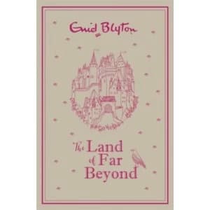 Image of The Land of Far Beyond : Enid Blytons retelling of the Pilgrim's Progress - gift edition
