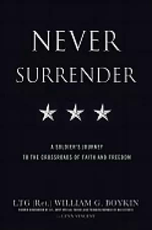 Image of never surrender a soldiers journey to the crossroads of faith and freedom