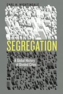Image of Segregation : A Global History of Divided Cities