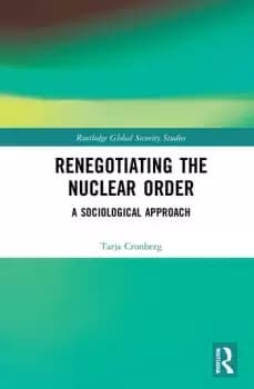 Image of Renegotiating the Nuclear OrderA Sociological Approach