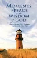 Image of moments of peace in the wisdom of god reflections on gods guidance and grac