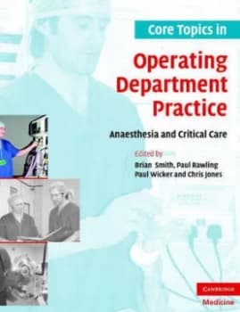 Image of Core Topics in Operating Department Practice. Anaesthesia and Critical Care by Brian Smith Paperback