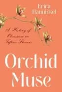 Image of orchid muse a history of obsession in fifteen flowers