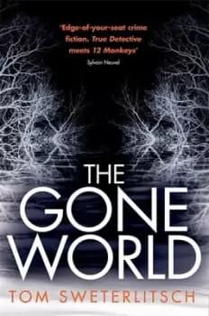 Image of The gone world by Tom Sweterlitsch