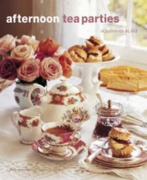 Image of Afternoon Tea Parties by Susannah Blake and Martin Brigdale Hardback