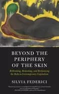 Image of beyond the periphery of the skin rethinking remaking and reclaiming the bod