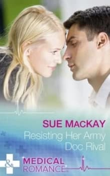 Image of Resisting Her Army Doc Rival by Sue Mackay Book
