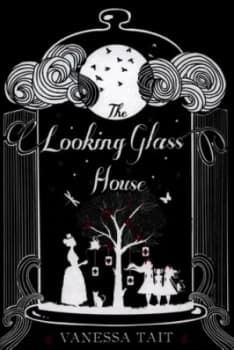 Image of The Looking Glass House by Vanessa Tait Hardback