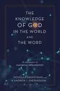 Image of knowledge of god in the world and the word an introduction to classical apo