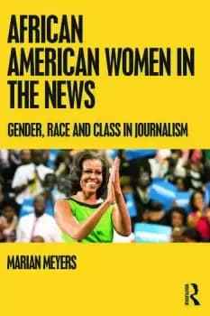 Image of African American Women in the NewsGender Race and Class in Journalism