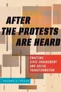 Image of after the protests are heard enacting civic engagement and social transform