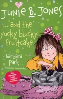 Image of Junie B. Jones and the Yucky Blucky Fruitcake by Barbara Park Book