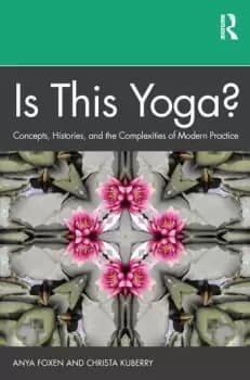 Image of Is This Yoga?Concepts Histories and the Complexities of Modern Practice