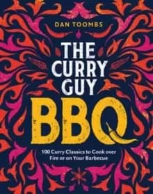 Image of Curry Guy BBQ : 100 Classic Dishes to Cook over Fire or on Your Barbecue