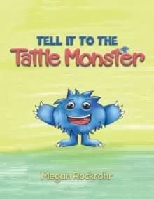 Image of TELL IT TO THE TATTLE MONSTER