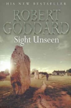 Image of Sight Unseen by Robert Goddard Book