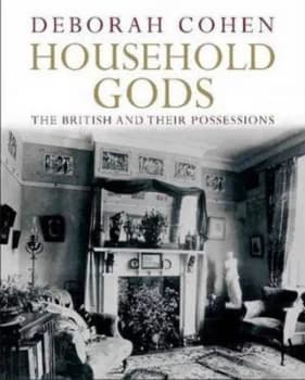 Image of Household Gods by Deborah Cohen Hardback